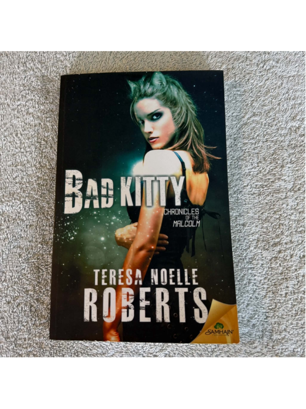 Bad Kitty Chronicles of the Malcolm Book By Teresa Noelle Roberts
